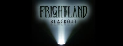 Frightland: BLACKOUT is Friday November 2nd, 2018